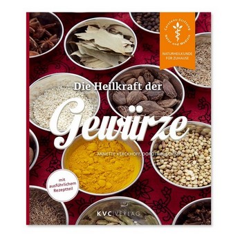 Die Heilkraft der Gewürze -Annette Kerckhoff, Dorothee Schimpf